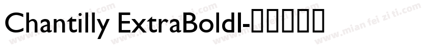 Chantilly ExtraBoldI字体转换